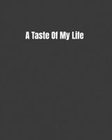 A Taste Of My Life: Practicing Gratitude For The Cat Loving Person (8x10 120 Pages) 1082083275 Book Cover