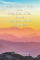 Every Drop of Water and Every Grain of Salt on the Way to Authentic Happiness 1734263504 Book Cover
