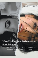 Věrný Valentýn nebo bisexuální lidská bytost: Zeny nebo muzi, kteří mají v zivotě více manzelských partnerů? B0BVVGLY3Z Book Cover