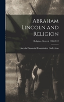 Abraham Lincoln and Religion; Religion - General 1935-2012 101375381X Book Cover
