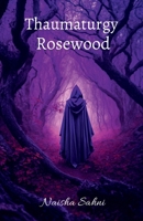 Thaumaturgy Rosewood B0F9FWP3K8 Book Cover