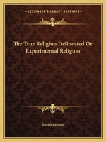 The True Religion Delineated Or Experimental Religion 1429019220 Book Cover