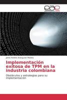 Implementación exitosa de TPM en la industria colombiana 3639783271 Book Cover