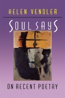 Soul Says: On Recent Poetry 0674821475 Book Cover
