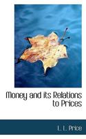 Money and Its Relations to Prices 3744731790 Book Cover