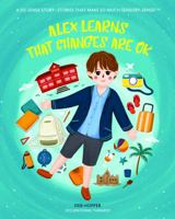 Alex Learns that Changes are OK 0648471004 Book Cover