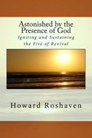 Astonished by the Presence of God: A Blueprint for Revival 1537625241 Book Cover