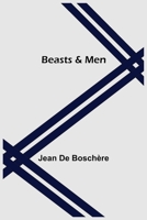 Beasts & Men 9354599656 Book Cover