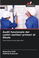 Audit funzionale dei centri sanitari primari di Dhule (Italian Edition) 6208874866 Book Cover