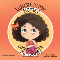 Where is my home? / Dónde está mi hogar?: A story in English and Spanish 9083333108 Book Cover