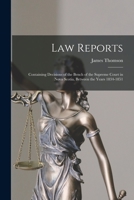 Law Reports [microform]: Containing Decisions of the Bench of the Supreme Court in Nova Scotia, Between the Years 1834-1851 1014407117 Book Cover