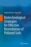Biotechnological Strategies for Effective Remediation of Polluted Soils 9811324190 Book Cover