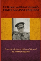 UC Berkeley and Robert Merriman's Fight Against Fascism: From the Berkeley Hills and Beyond B0FR39QH92 Book Cover