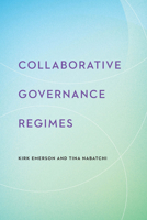 Collaborative Governance Regimes 1626162530 Book Cover