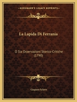 La Lapida Di Ferrania: O Sia Osservazioni Storico-Critiche (1790) 1271244276 Book Cover