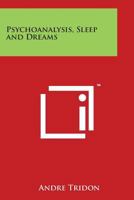 Psychoanalysis Sleep and Dreams 1514175185 Book Cover