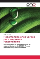 Recomendaciones verdes para empresas responsables: Una propuesta de implementación de recomendaciones de GREEN IT para empresas no gubernamentales 3659074136 Book Cover