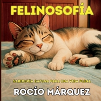 FELINOSOFÍA: Sabiduría gatuna para una vida plena B0FT15F2XK Book Cover