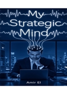 My Strategic Mind B0H8LP91HX Book Cover