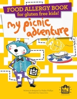 Food Allergy Book for Gluten Free Kids!: My Picnic Adventure – Children's Allergy Adventures Series 1909710105 Book Cover