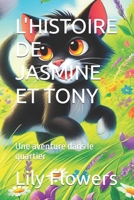 L'HISTOIRE DE JASMINE ET TONY: Une aventure dans le quartier (French Edition) B0DVTBWT3J Book Cover