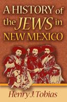 A History of the Jews in New Mexico 0826313906 Book Cover