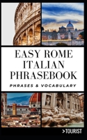 Easy Rome Italian Phrasebook: Phrases & Vocabulary B08W6QD8J1 Book Cover