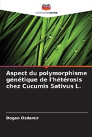 Aspect du polymorphisme génétique de l'hétérosis chez Cucumis Sativus L. (French Edition) 6208598958 Book Cover
