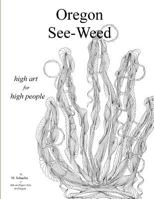 Oregon See Weed: High Art for High People 1537334484 Book Cover