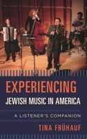 Experiencing Jewish Music in America: A Listener&#x27;s Companion 144225839X Book Cover