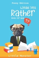 Would you rather?: Would you rather game book: Funny Edition - A Fun Family Activity Book for Boys and Girls Ages 6, 7, 8, 9, 10, 11, and 12 Years Old | Best game for family time 1671260147 Book Cover