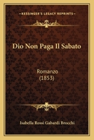 Dio Non Paga Il Sabato: Romanzo (1853) 1147484716 Book Cover