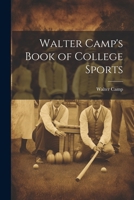 Walter Camp's Book of College Sports 1022491520 Book Cover