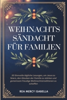 WEIHNACHTS SANDACHT FÜR FAMILIEN: 30 Sinnvolle tägliche Lesungen, um Jesus zu feiern, den Glauben der Familie zu stärken und gemeinsam freudige Weihnachtstraditionen zu schaffen B0FV3R581X Book Cover