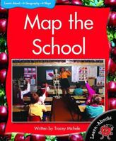 Map the School (Learn-Abouts: Level 9 1599205904 Book Cover