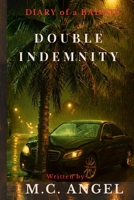 Diary of a Baddie: Double Indemnity (Diary of a Baddie: Unbent. Unbroken. Unapologetic. Unbothered) B0GYNVKHF9 Book Cover