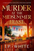 Murder at the Midsummer Feast: A Cozy Gothic Mystery with Amateur Sleuths in a Southern Small Town: Vale & Stone: Consulting Detectives Book 1 1971227153 Book Cover