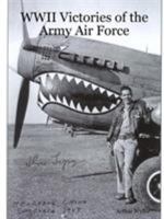 WWII Victories of the Army Air Force 1411648641 Book Cover