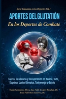 Aportes del Glutatión en los Deportes de Combate .: Fuerza, Resiliencia y Recuperación en Karate, Judo, Esgrima, Lucha Olímpica, Taekwondo y Boxeo. (Spanish Edition) B0H1R86TJJ Book Cover