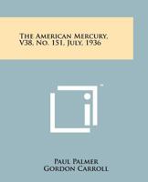 The American Mercury, V38, No. 151, July, 1936 1258170779 Book Cover