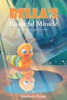 Bella's Beautiful Miracle 168556254X Book Cover