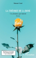 La théorie de la rose: Ces femmes qui luttent (Peuples Cultures Et Littératures de l'Orient) (French Edition) 233654573X Book Cover