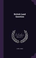 British Land Question 1355521475 Book Cover
