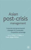 Asian Post-Crisis Management: Corporate and Governmental Strategies for Sustainable Competitive Advantage 0333949641 Book Cover