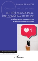 Les réseaux sociaux : une communauté de vie: Enjeux et perspectives après 25 ans de nouveaux usages numériques (Questions Contemporaines) (French Edition) 2140315391 Book Cover