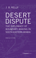 Desert Dispute: The Diplomacy of Boundary-Making in South-Eastern Arabia 3959940785 Book Cover
