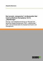 Das Lernziel „Aussprache" als Bestandteil der kommunikativen Kompetenz, Teil II. „Diphthonge": Übungs- und Aufgabensammlung zur Phonetik der deutschen ... als Fremd- und Zweitsprac 364042266X Book Cover