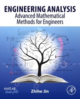 Engineering Analysis: Advanced Mathematical Methods for Engineers 0323953972 Book Cover
