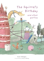 The Squirrel's Birthday and Other Parties 1915801087 Book Cover