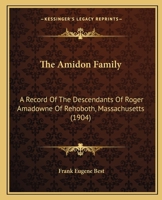 Amidon family: A record of the descendants of Roger Amadowne of Rehoboth, Mass 1165266334 Book Cover